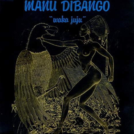 Manu Dibango - Waka Juju |
