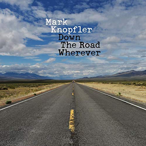 Mark Knopfler - Down The Road Wherever [Deluxe] |