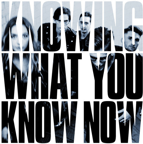 Knowing What You Know Now [Import] |