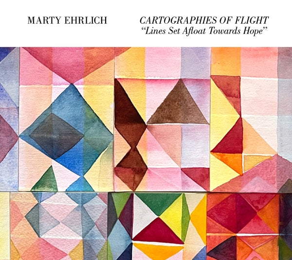 Marty Ehrlich - Cartographies Of Flight "Lines Set Afloat Towards Hope" [CD] |