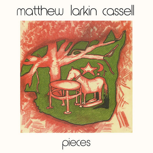 MATTHEW LARKIN CASSELL - Pieces |
