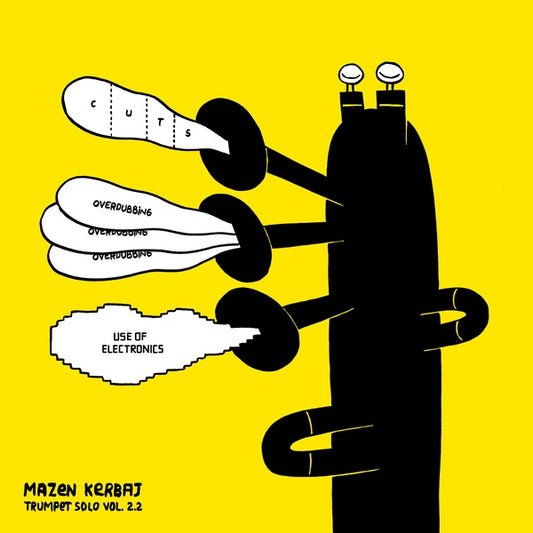 MAZEN KERBAJ - Trumpet Solo Vol. 2.2: Cuts, Overdubbing, Use of Electronics |