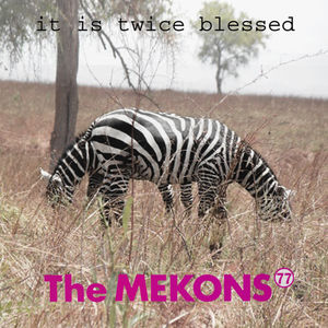 MEKONS 77 - IT IS TWICE BLESSED |