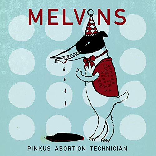 MELVINS - Pinkus Abortion Technician |