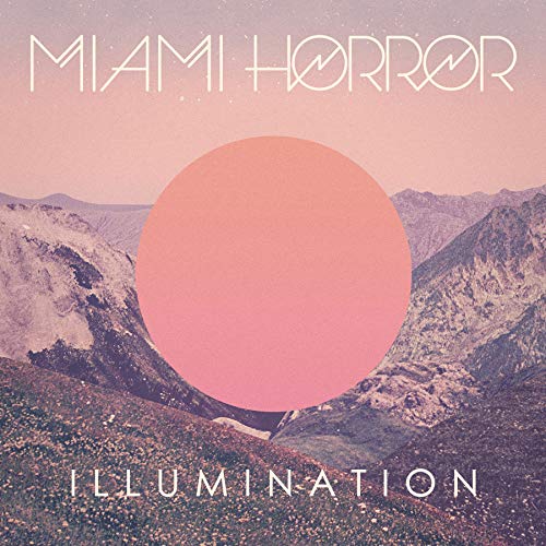 Miami Horror - Illumination |