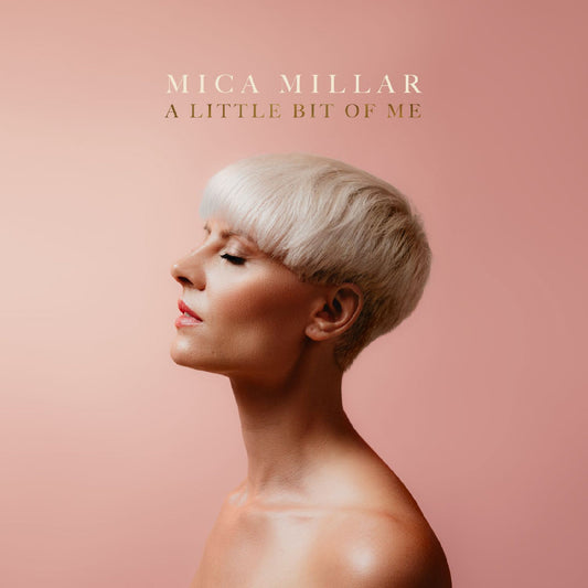 Mica Millar - A Little Bit Of Me |