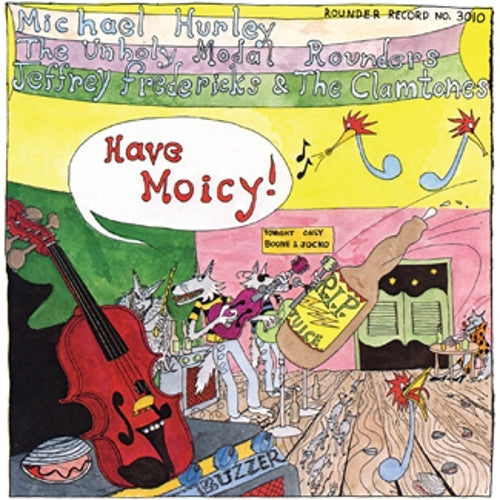 Michael Hurley, The Unholy Modal Rounders, Jeffrey - Have Moicy! |