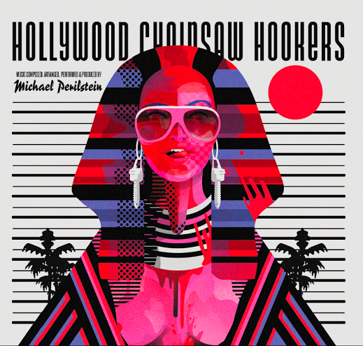 Michael Perilstein - Hollywood Chainsaw Hookers - Original Motion Picture Soundtrack |