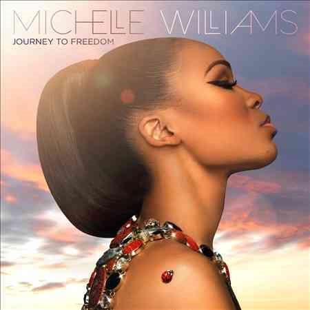 Michelle Williams - JOURNEY TO FREEDOM |