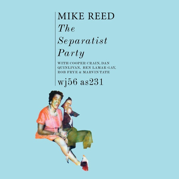 MIKE REED - The Separatist Party |