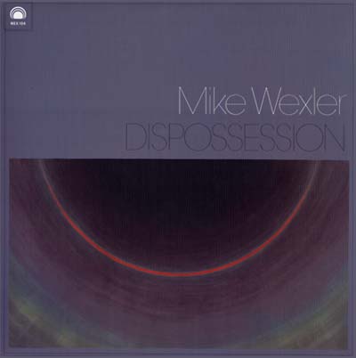 Mike Wexler - Dispossession |