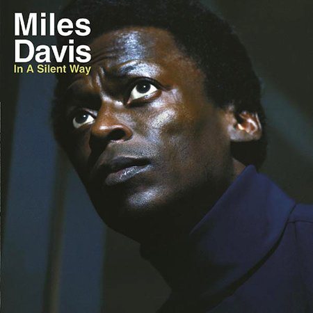 Miles Davis - IN A SILENT WAY |