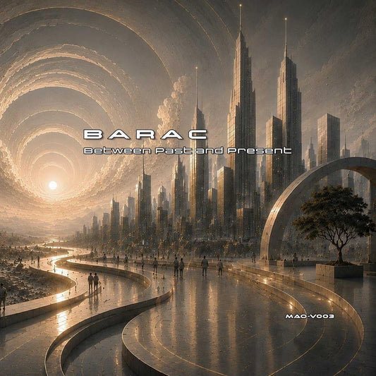 Barac - (PRESALE 10/30/26) Between Past and Present (VINYL 12" MAONO) | NEW - MINIMAL *NEW*