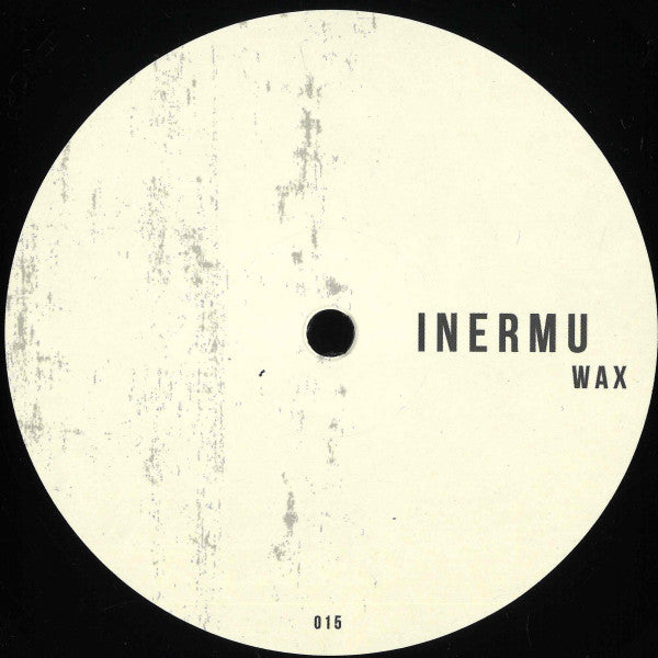 Inermu Wax 015 (VINYL) | Mint (M) Mint (M) - MINIMAL *NEW*