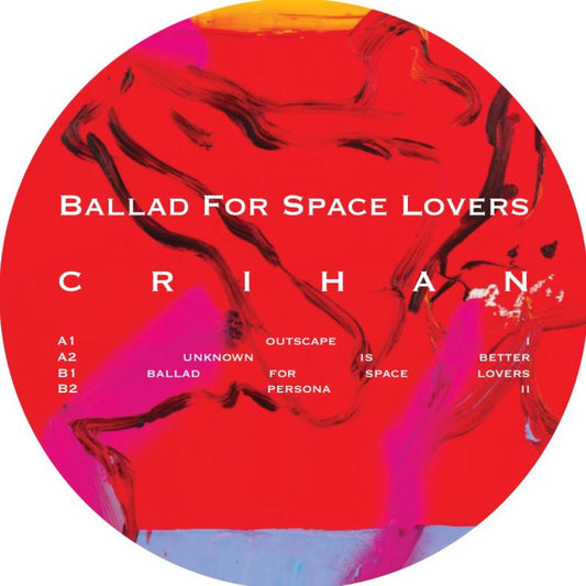 Crihan - (PRESALE TBD) Ballad For Space Lovers (VINYL 12" Editia de camera Ltd. EDCLTD001) | NEW Mint (M) Mint (M) - MINIMAL *NEW*