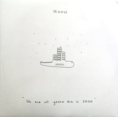 moow We Are All Gonna Die In 2050 Vinyl Digital LP, Album, Ltd, Die Mint (M) Mint (M)