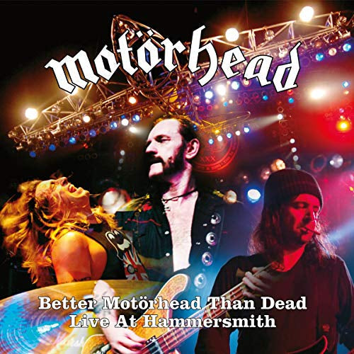 Better Motorhead Than Dead (Live at Hammersmith) |