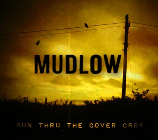 MUDLOW - Run Thru The Cover Crop [CD] |