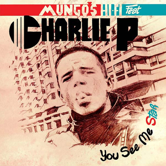 MUNGO'S HI-FI FEAT. CHARLIE P - You See Me Star |