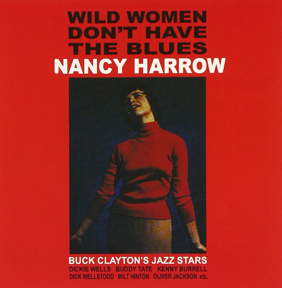 Nancy Harrow - Wild Women Don'T Have The Blues |