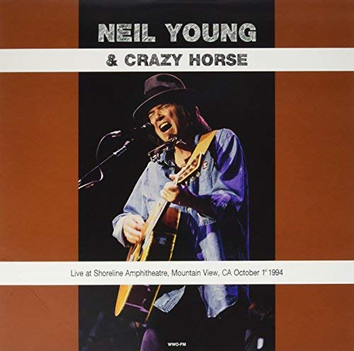 Neil Young / Crazy Horse - Live At Shoreline Amphitheatre Mountain View Ca October 1St 1994 |