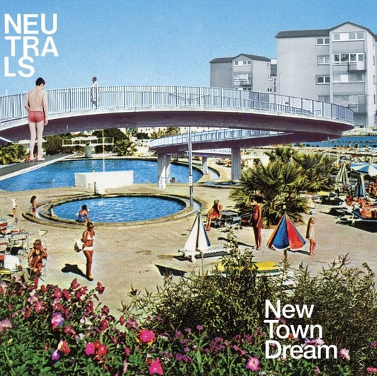 Neutrals - New Town Dream |