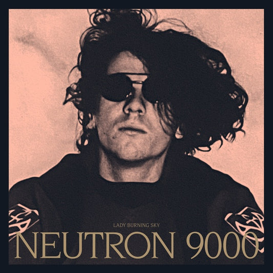 NEUTRON 9000 - Lady Burning Sky |