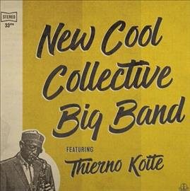 New Cool Collective Big Band - Featuring Thierno Koite |