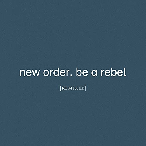 Be a Rebel Remixed (Limited Edition Clear Vinyl) |
