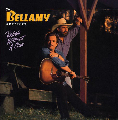 BELLAMY BROTHERS - BELLAMY BROTHERS REBEL WITHOUT A CLUE (CD) NEW | NEW - NEW