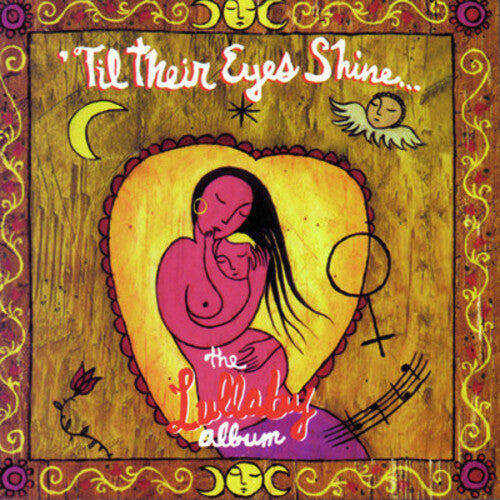 TILL THEIR EYES SHINE: LULLABY ALBUM / VARIOUS - TILL THEIR EYES SHINE: LULLABY ALBUM / VARIOUS TILL THEIR EYES SHINE: LULLABY ALBUM / VARIOUS (CD) NEW | NEW - NEW