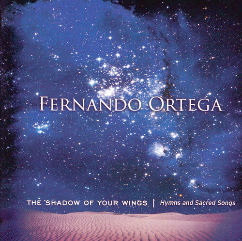 ORTEGA,FERNANDO - ORTEGA,FERNANDO SHADOW OF YOUR WINGS: HYMNS AND SACRED SONGS (CD) NEW | NEW - NEW