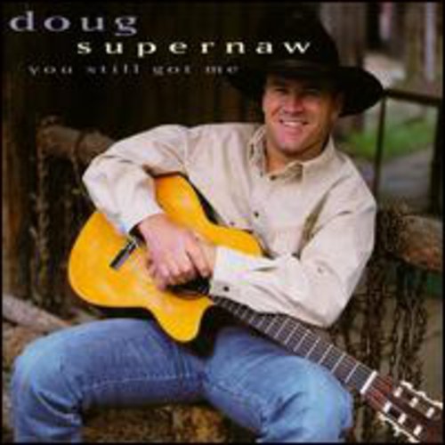 SUPERNAW,DOUG - SUPERNAW,DOUG YOU STILL GOT ME (CD) NEW | NEW - NEW