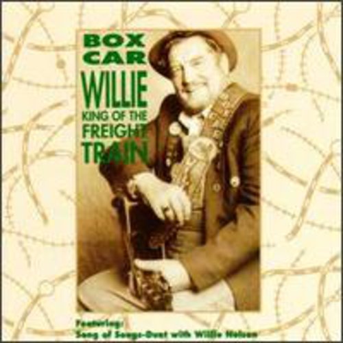 BOXCAR WILLIE - BOXCAR WILLIE KING OF THE FREIGHT TRAIN (CD) NEW | NEW - NEW