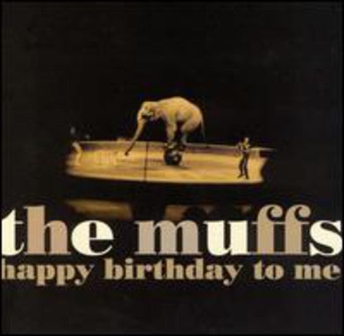 MUFFS - MUFFS HAPPY BIRTHDAY TO ME (CD) NEW | NEW - NEW