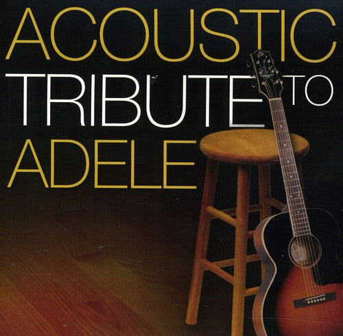 ACOUSTIC TRIBUTE - ACOUSTIC TRIBUTE ACOUSTIC TRIBUTE TO ADELE (CD) NEW | NEW - NEW
