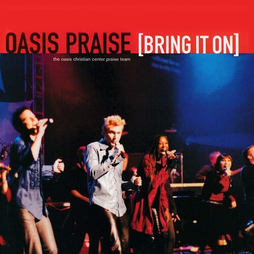 OASIS PRAISE - OASIS PRAISE BRING IT ON (CD) NEW | NEW - NEW