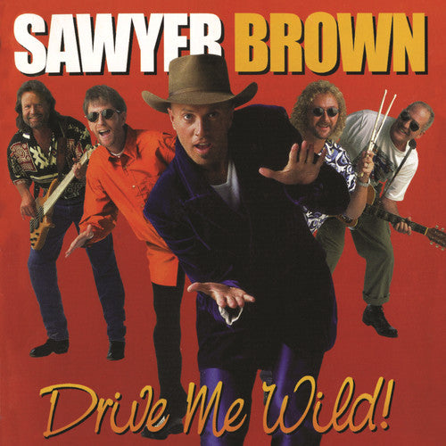 SAWYER BROWN - SAWYER BROWN DRIVE ME WILD (CD) NEW | NEW - NEW