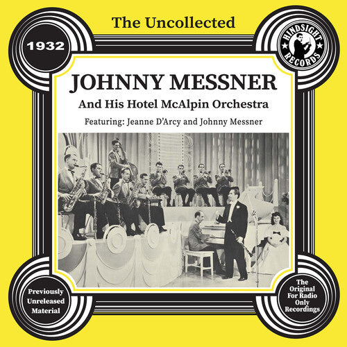 MESSNER,JOHNNY & HIS HOTEL MCALPIN ORCHESTRA - MESSNER,JOHNNY & HIS HOTEL MCALPIN ORCHESTRA UNCOLLECTED: JOHNNY MESSNER & HIS HOTEL 1932 (CD) NEW | NEW - NEW
