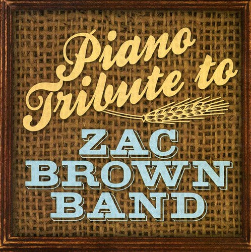 PIANO TRIBUTE - PIANO TRIBUTE PIANO TRIBUTE TO ZAC BROWN BAND (CD) NEW | NEW - NEW