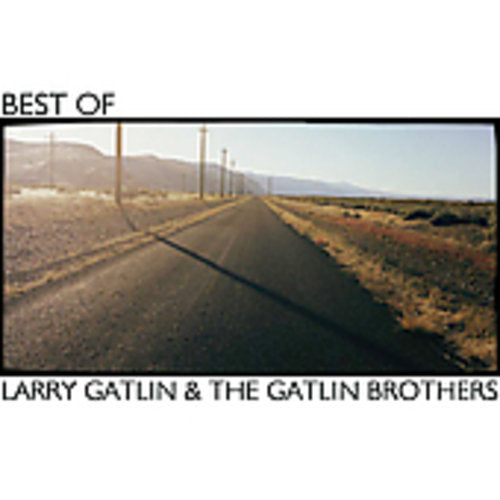GATLIN,LARRY / GATLIN BROTHERS - GATLIN,LARRY / GATLIN BROTHERS BEST OF (CD) NEW | NEW - NEW