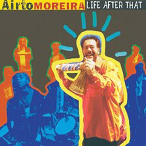 MOREIRA,AIRTO - MOREIRA,AIRTO LIFE AFTER THAT (CD) NEW | NEW - NEW
