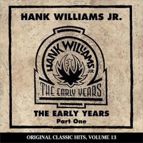 WILLIAMS JR,HANK - WILLIAMS JR,HANK EARLY YEARS 1 (ORIGINAL CLASSIC HITS 13) (CD) NEW | NEW - NEW
