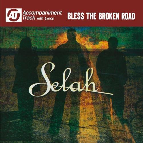 SELAH - SELAH BLESS THE BROKEN ROAD (ACCOMPANIMENT TRACK) (CD) NEW | NEW - NEW