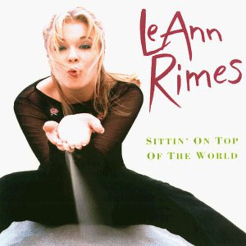 RIMES,LEANN - RIMES,LEANN SITTIN ON TOP OF THE WORLD (CD) NEW | NEW - NEW
