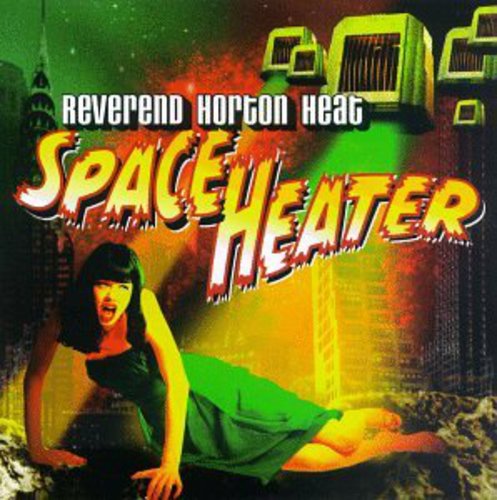 REVEREND HORTON HEAT - REVEREND HORTON HEAT SPACE HEATER (CD) NEW | NEW - NEW