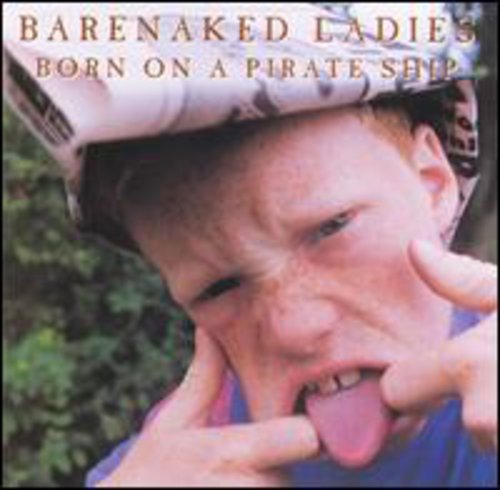 BARENAKED LADIES - BARENAKED LADIES BORN ON A PIRATE SHIP (CD) NEW | NEW - NEW