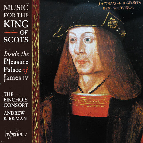 BINCHOIS CONSORT / KIRKMAN,ANDREW - BINCHOIS CONSORT / KIRKMAN,ANDREW MUSIC FOR THE KING OF SCOTS (CD) NEW | NEW - NEW