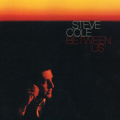 COLE,STEVE - COLE,STEVE BETWEEN US (CD) NEW | NEW - NEW