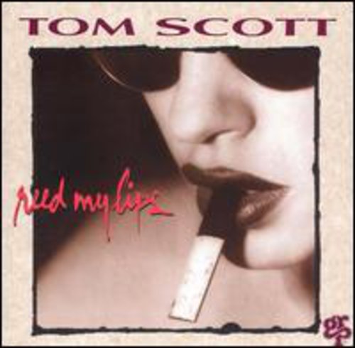 SCOTT,TOM - SCOTT,TOM REED MY LIPS (CD) NEW | NEW - NEW
